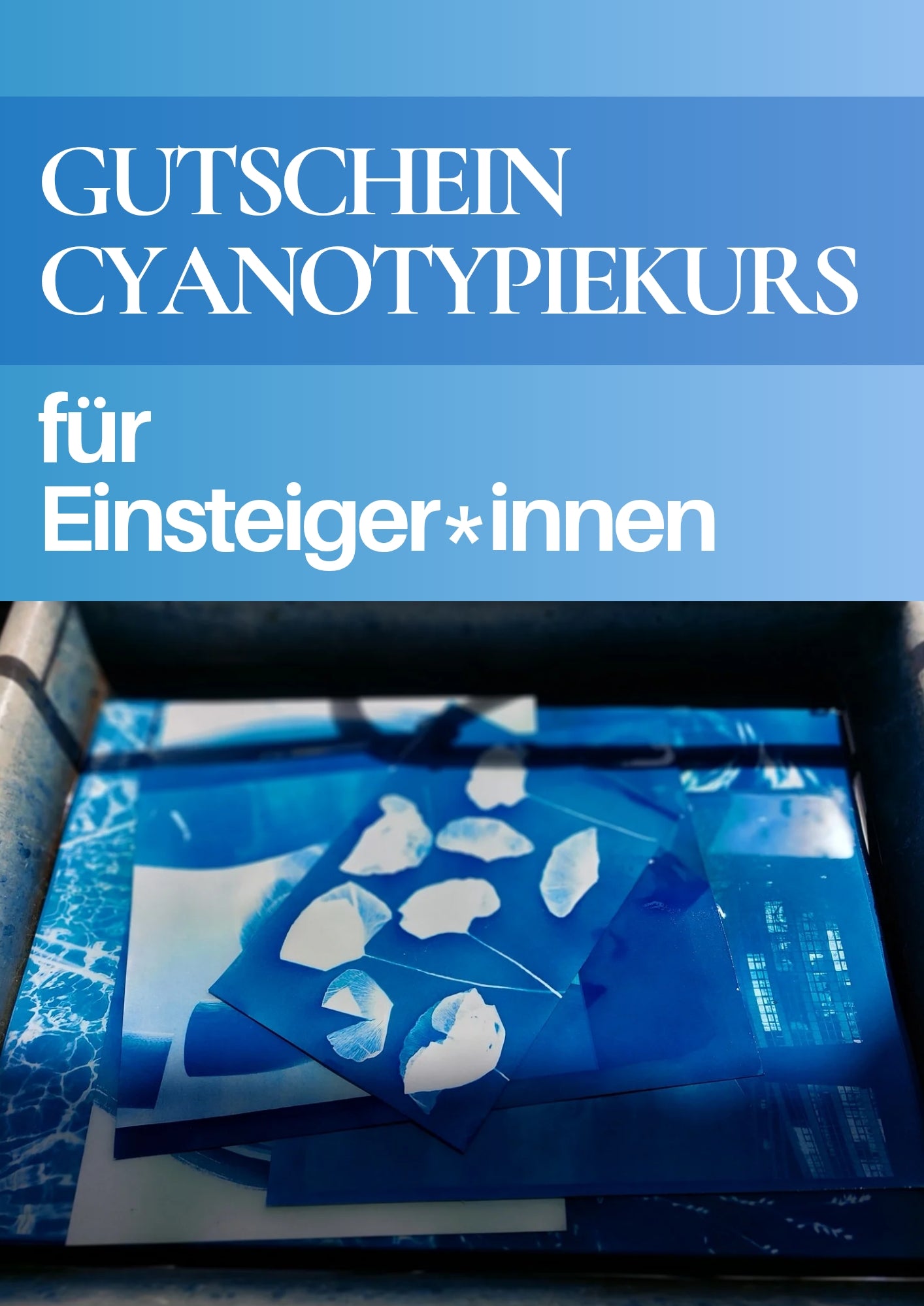 GUTSCHEIN Cyanotypie (Blaudruck) Fotokurs - ein Workshop für Einsteiger*innen