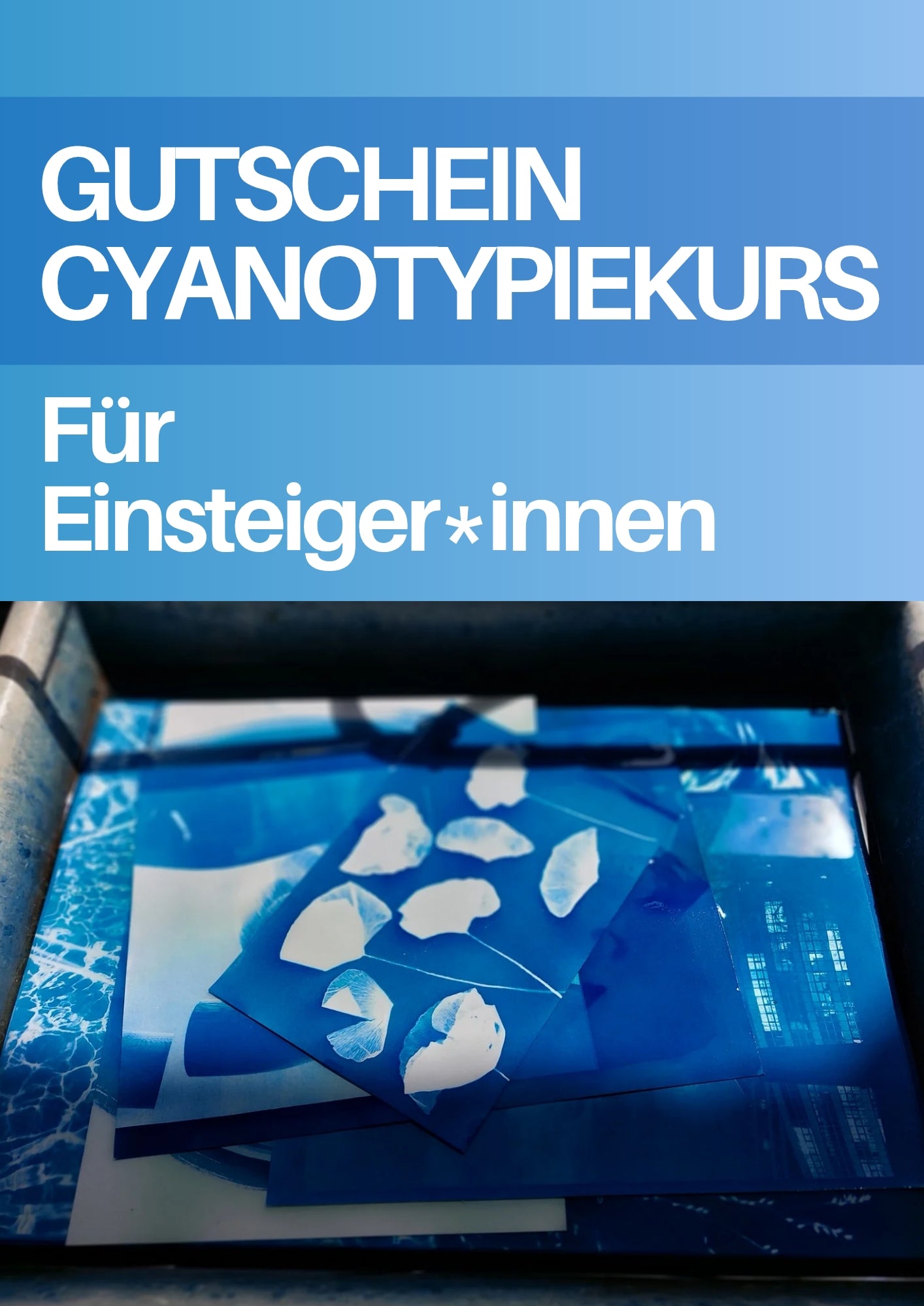 GUTSCHEIN Cyanotypie (Blaudruck) Fotokurs - ein Workshop für Einsteiger*innen